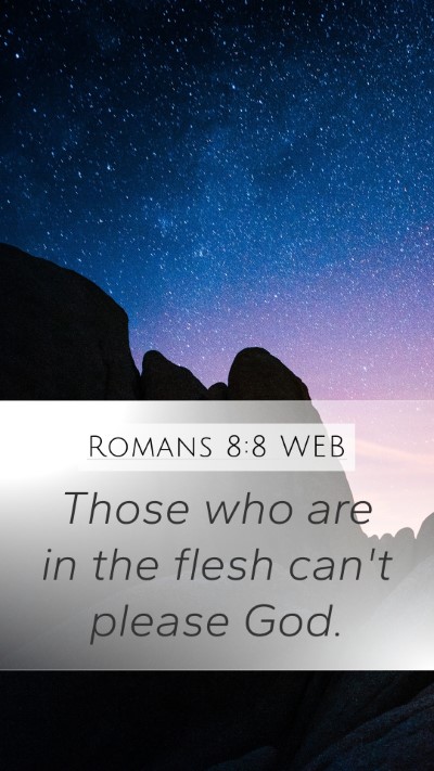 Romans 8:8 WEB Bible Verse Image