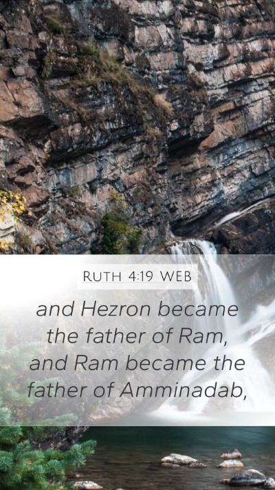 Ruth 4:19 WEB Mobile Phone Wallpaper - and Hezron became the father of Ram, and Ram - Mobile Bible Verse Wallpaper