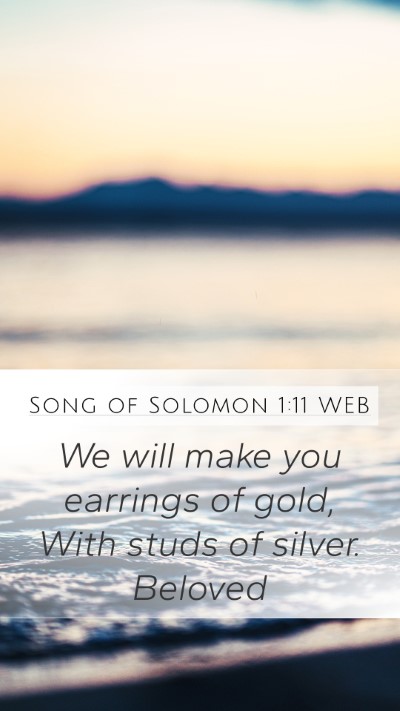 Song of Solomon 1:11 WEB Mobile Phone Wallpaper - We will make you earrings of gold, With studs of - Mobile Bible Verse Wallpaper
