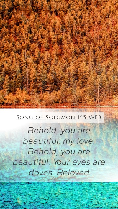 Song of Solomon 1:15 WEB Bible Verse Image