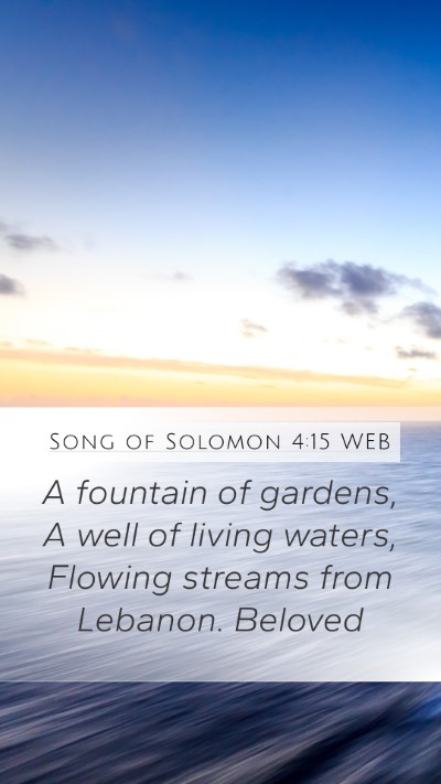 Song of Solomon 4:15 WEB Bible Verse Image