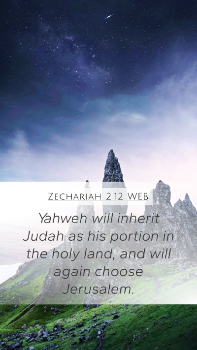 Zechariah 2:12 WEB Mobile Phone Wallpaper - Yahweh will inherit Judah as his portion in the - Mobile Bible Verse Wallpaper
