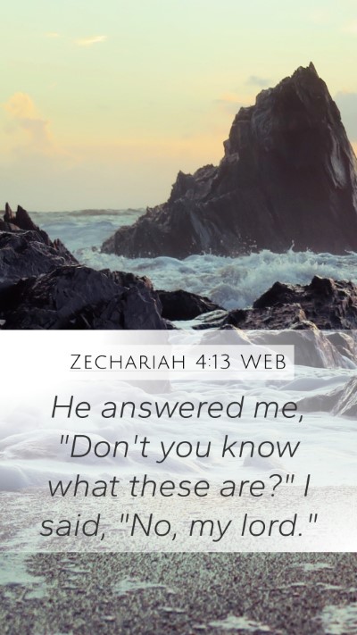 Zechariah 4:13 WEB Mobile Phone Wallpaper - He answered me, 