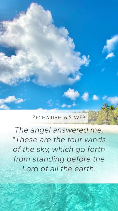 Zechariah 6:5 WEB Bible Verse Image