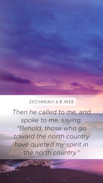 Zechariah 6:8 WEB Bible Verse Image