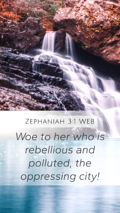 Zephaniah 3:1 WEB Bible Verse Image
