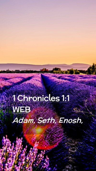 Picture 02 - 1 Chronicles 1:1 WEB Mobile Phone Wallpaper - Adam, Seth, - Mobile Bible Verse Wallpaper