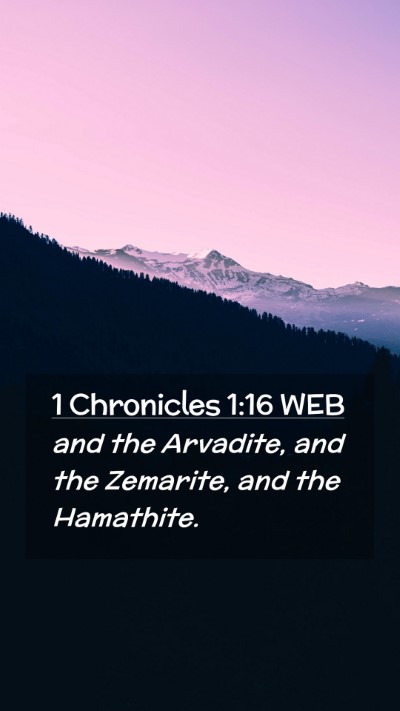 Picture 02 - 1 Chronicles 1:16 WEB Mobile Phone Wallpaper - and the Arvadite, and the Zemarite, and the - Mobile Bible Verse Wallpaper