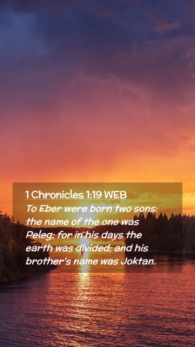 Picture 02 - 1 Chronicles 1:19 WEB Mobile Phone Wallpaper - To Eber were born two sons: the name of the one - Mobile Bible Verse Wallpaper