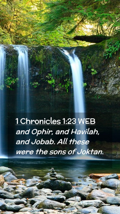 Picture 02 - 1 Chronicles 1:23 WEB Mobile Phone Wallpaper - and Ophir, and Havilah, and Jobab. All these were - Mobile Bible Verse Wallpaper