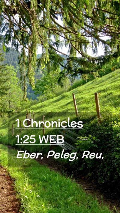 Picture 02 - 1 Chronicles 1:25 WEB Mobile Phone Wallpaper - Eber, Peleg, - Mobile Bible Verse Wallpaper