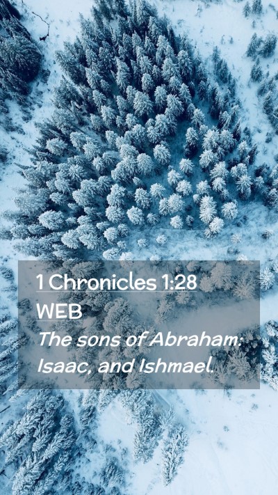 Picture 02 - 1 Chronicles 1:28 WEB Mobile Phone Wallpaper - The sons of Abraham: Isaac, and - Mobile Bible Verse Wallpaper