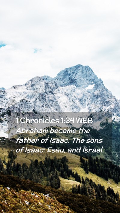 Picture 02 - 1 Chronicles 1:34 WEB Mobile Phone Wallpaper - Abraham became the father of Isaac. The sons of - Mobile Bible Verse Wallpaper