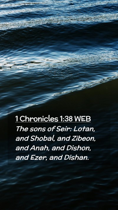 Picture 02 - 1 Chronicles 1:38 WEB Mobile Phone Wallpaper - The sons of Seir: Lotan, and Shobal, and Zibeon, - Mobile Bible Verse Wallpaper