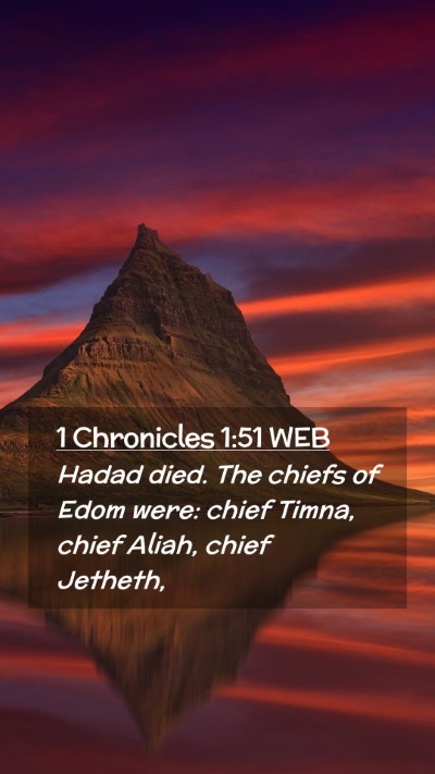 Picture 02 - 1 Chronicles 1:51 WEB Mobile Phone Wallpaper - Hadad died. The chiefs of Edom were: chief Timna, - Mobile Bible Verse Wallpaper