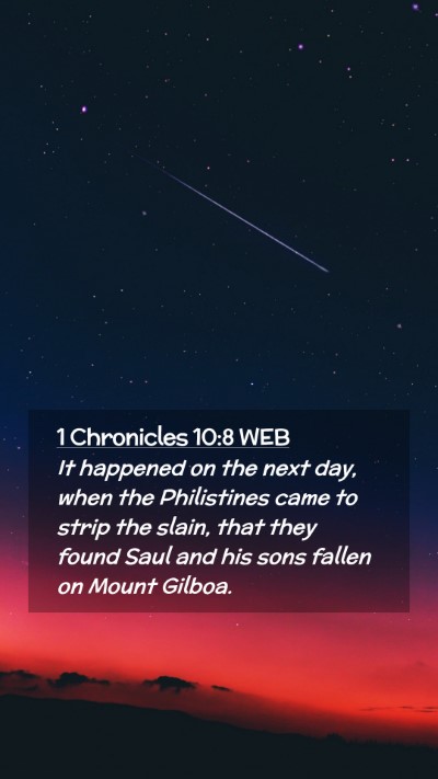 Picture 02 - 1 Chronicles 10:8 WEB Mobile Phone Wallpaper - It happened on the next day, when the Philistines - Mobile Bible Verse Wallpaper