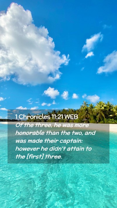 Picture 02 - 1 Chronicles 11:21 WEB Mobile Phone Wallpaper - Of the three, he was more honorable than the two, - Mobile Bible Verse Wallpaper
