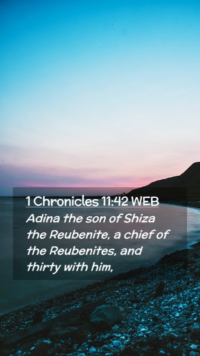 Picture 02 - 1 Chronicles 11:42 WEB Mobile Phone Wallpaper - Adina the son of Shiza the Reubenite, a chief of - Mobile Bible Verse Wallpaper