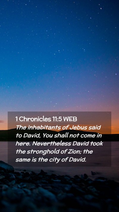 Picture 02 - 1 Chronicles 11:5 WEB Mobile Phone Wallpaper - The inhabitants of Jebus said to David, You shall - Mobile Bible Verse Wallpaper