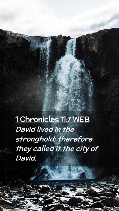Picture 02 - 1 Chronicles 11:7 WEB Mobile Phone Wallpaper - David lived in the stronghold; therefore they - Mobile Bible Verse Wallpaper