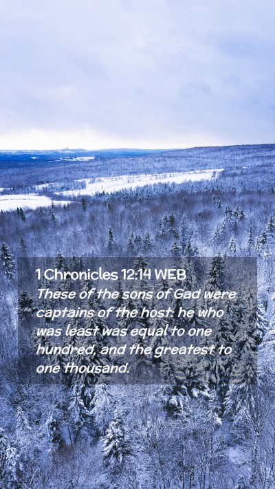 Picture 02 - 1 Chronicles 12:14 WEB Mobile Phone Wallpaper - These of the sons of Gad were captains of the - Mobile Bible Verse Wallpaper