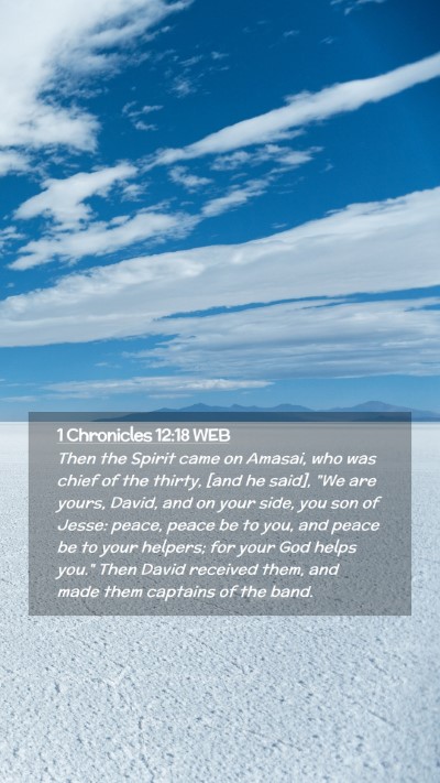 Picture 02 - 1 Chronicles 12:18 WEB Mobile Phone Wallpaper - Then the Spirit came on Amasai, who was chief of - Mobile Bible Verse Wallpaper