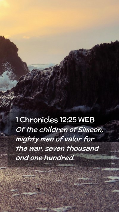 Picture 02 - 1 Chronicles 12:25 WEB Mobile Phone Wallpaper - Of the children of Simeon, mighty men of valor - Mobile Bible Verse Wallpaper