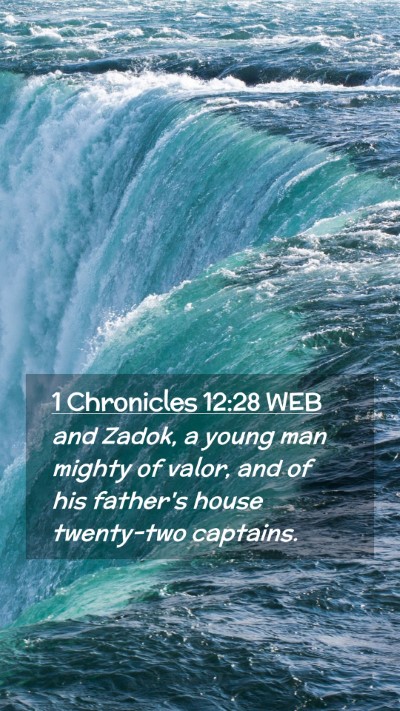 Picture 02 - 1 Chronicles 12:28 WEB Mobile Phone Wallpaper - and Zadok, a young man mighty of valor, and of - Mobile Bible Verse Wallpaper