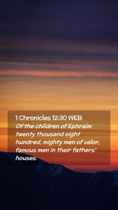 Picture 02 - 1 Chronicles 12:30 WEB Mobile Phone Wallpaper - Of the children of Ephraim twenty thousand eight - Mobile Bible Verse Wallpaper
