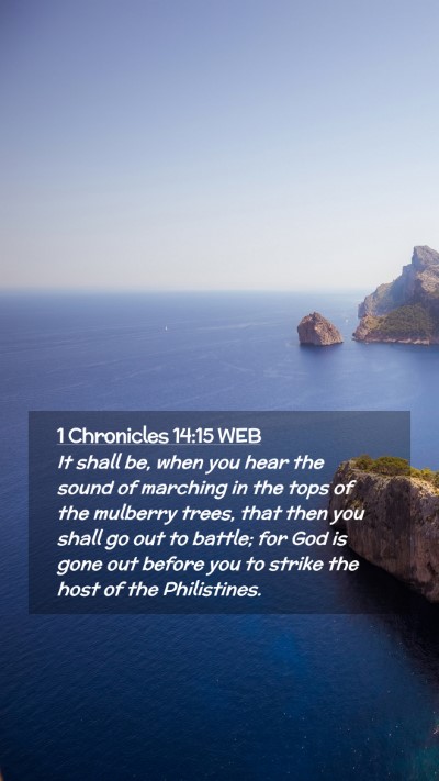 Picture 02 - 1 Chronicles 14:15 WEB Mobile Phone Wallpaper - It shall be, when you hear the sound of marching - Mobile Bible Verse Wallpaper