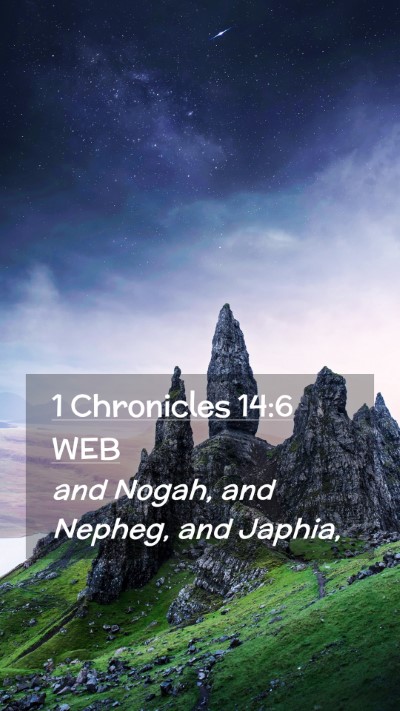 Picture 02 - 1 Chronicles 14:6 WEB Mobile Phone Wallpaper - and Nogah, and Nepheg, and - Mobile Bible Verse Wallpaper