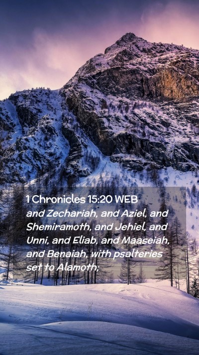 Picture 02 - 1 Chronicles 15:20 WEB Mobile Phone Wallpaper - and Zechariah, and Aziel, and Shemiramoth, and - Mobile Bible Verse Wallpaper