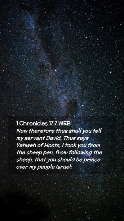 Picture 02 - 1 Chronicles 17:7 WEB Mobile Phone Wallpaper - Now therefore thus shall you tell my servant - Mobile Bible Verse Wallpaper