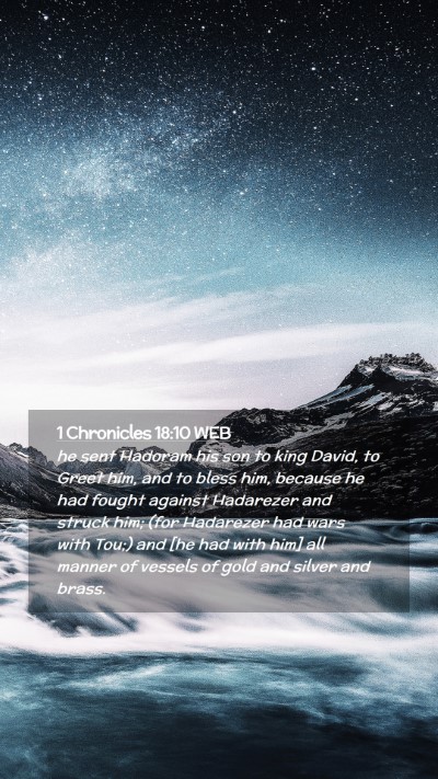 Picture 02 - 1 Chronicles 18:10 WEB Mobile Phone Wallpaper - he sent Hadoram his son to king David, to Greet - Mobile Bible Verse Wallpaper