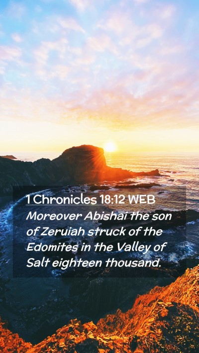 Picture 02 - 1 Chronicles 18:12 WEB Mobile Phone Wallpaper - Moreover Abishai the son of Zeruiah struck of the - Mobile Bible Verse Wallpaper