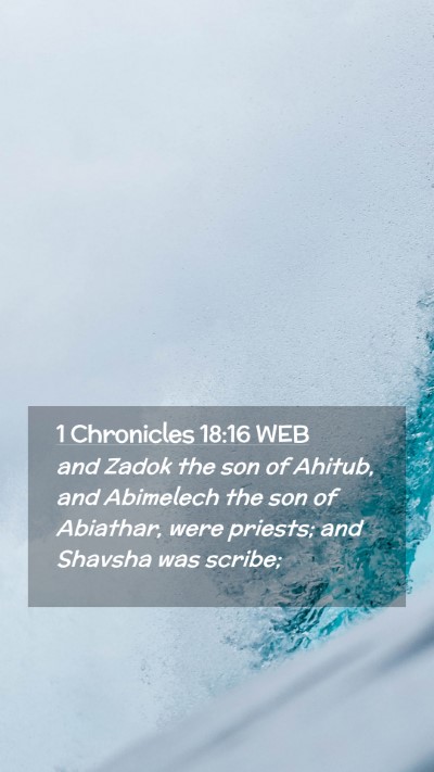 Picture 02 - 1 Chronicles 18:16 WEB Mobile Phone Wallpaper - and Zadok the son of Ahitub, and Abimelech the - Mobile Bible Verse Wallpaper