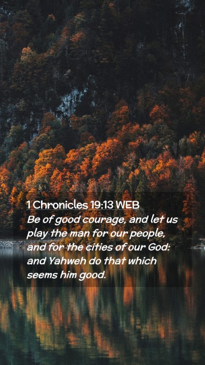 Picture 02 - 1 Chronicles 19:13 WEB Mobile Phone Wallpaper - Be of good courage, and let us play the man for - Mobile Bible Verse Wallpaper