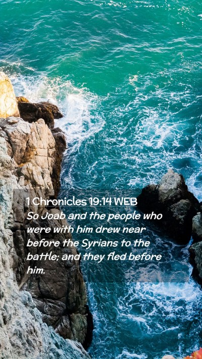 Picture 02 - 1 Chronicles 19:14 WEB Mobile Phone Wallpaper - So Joab and the people who were with him drew - Mobile Bible Verse Wallpaper