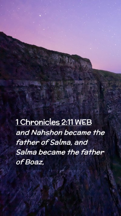 Picture 02 - 1 Chronicles 2:11 WEB Mobile Phone Wallpaper - and Nahshon became the father of Salma, and Salma - Mobile Bible Verse Wallpaper