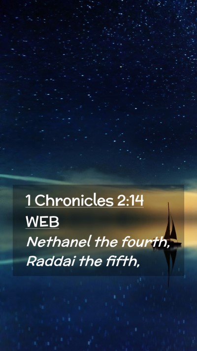 Picture 02 - 1 Chronicles 2:14 WEB Mobile Phone Wallpaper - Nethanel the fourth, Raddai the - Mobile Bible Verse Wallpaper