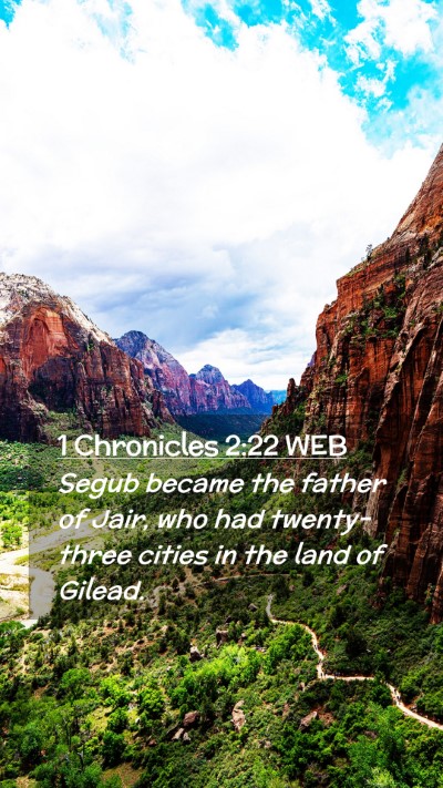 Picture 02 - 1 Chronicles 2:22 WEB Mobile Phone Wallpaper - Segub became the father of Jair, who had - Mobile Bible Verse Wallpaper