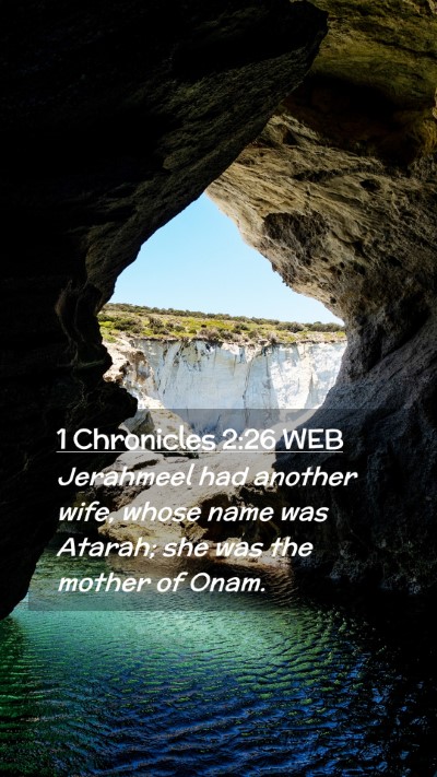 Picture 02 - 1 Chronicles 2:26 WEB Mobile Phone Wallpaper - Jerahmeel had another wife, whose name was - Mobile Bible Verse Wallpaper