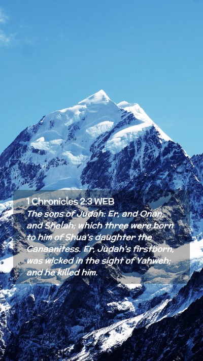 Picture 02 - 1 Chronicles 2:3 WEB Mobile Phone Wallpaper - The sons of Judah: Er, and Onan, and Shelah; - Mobile Bible Verse Wallpaper