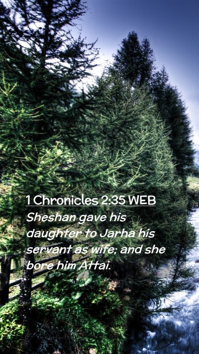 Picture 02 - 1 Chronicles 2:35 WEB Mobile Phone Wallpaper - Sheshan gave his daughter to Jarha his servant as - Mobile Bible Verse Wallpaper