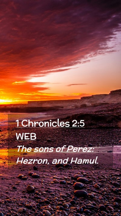 Picture 02 - 1 Chronicles 2:5 WEB Mobile Phone Wallpaper - The sons of Perez: Hezron, and - Mobile Bible Verse Wallpaper