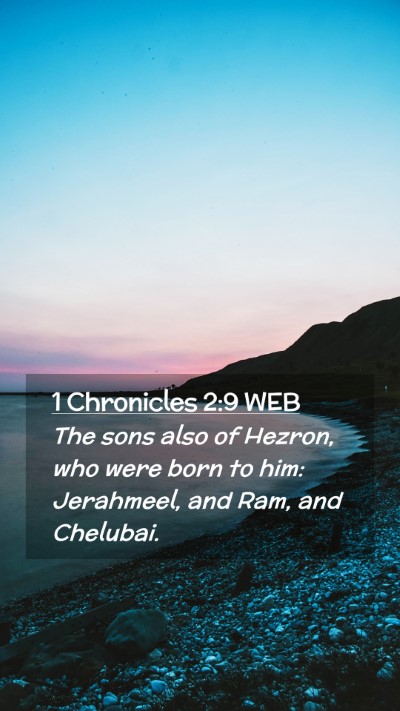 Picture 02 - 1 Chronicles 2:9 WEB Mobile Phone Wallpaper - The sons also of Hezron, who were born to him: - Mobile Bible Verse Wallpaper