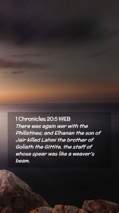 Picture 02 - 1 Chronicles 20:5 WEB Mobile Phone Wallpaper - There was again war with the Philistines; and - Mobile Bible Verse Wallpaper