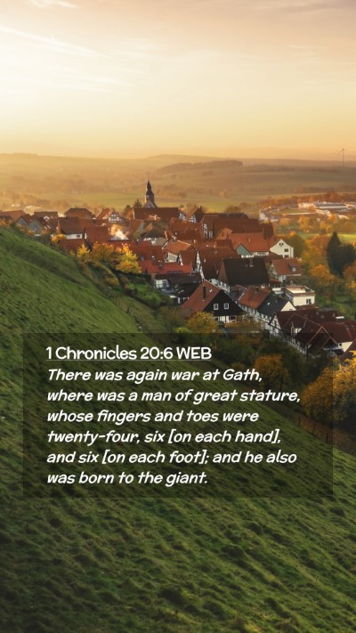Picture 02 - 1 Chronicles 20:6 WEB Mobile Phone Wallpaper - There was again war at Gath, where was a man of - Mobile Bible Verse Wallpaper