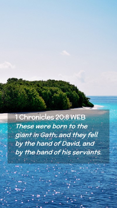 Picture 02 - 1 Chronicles 20:8 WEB Mobile Phone Wallpaper - These were born to the giant in Gath; and they - Mobile Bible Verse Wallpaper