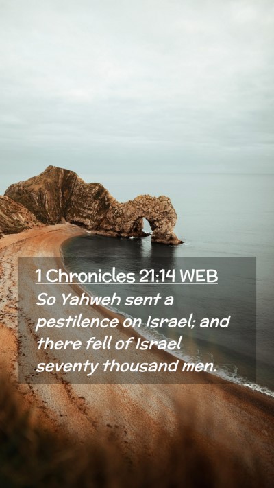 Picture 02 - 1 Chronicles 21:14 WEB Mobile Phone Wallpaper - So Yahweh sent a pestilence on Israel; and there - Mobile Bible Verse Wallpaper